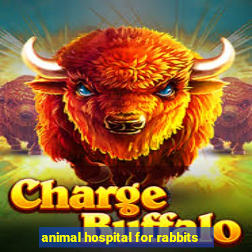 animal hospital for rabbits